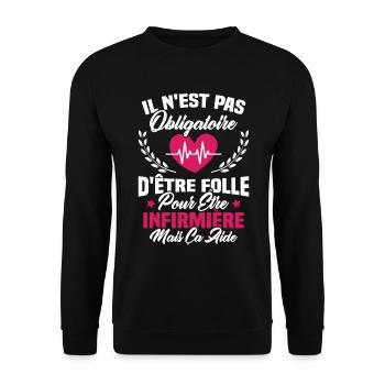 Pas obligatoire d'être folle pour être infirmièr - Sweat-shirt Unisexe - noir - Devant - Alina (178cm) & Michal (187cm)