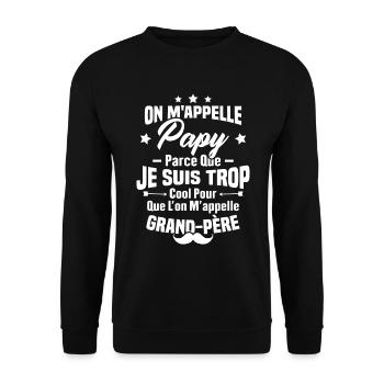On m'appelle Papy parce que je suis trop cool - Sweat-shirt Unisexe - noir - Devant - Alina (178cm) & Michal (187cm)