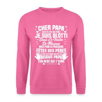 Cher papa, Je suis blotti dans le ventre de maman - Sweat-shirt Unisexe - rose - Devant