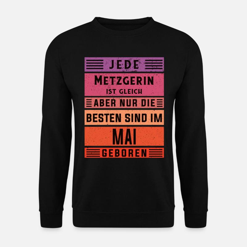 Fleischer Geburtstag Mai geboren Metzgerin - Unisex Pullover - Schwarz