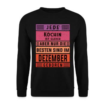 Koch Geburtstag Dezember geboren Hobby Köchin - Unisex Pullover - Schwarz - Vorne - Alina (178cm) & Michal (187cm)