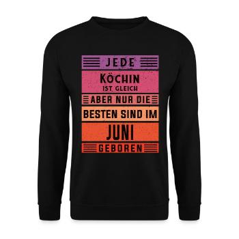 Koch Geburtstag Juni geboren Hobby Köchin - Unisex Pullover - Schwarz - Vorne - Alina (178cm) & Michal (187cm)