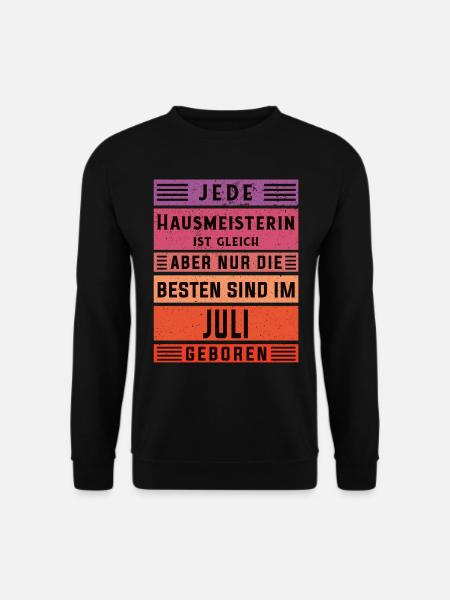 Hauswirt Geburtstag Juli geboren Hausmeisterin - Unisex Pullover - Schwarz