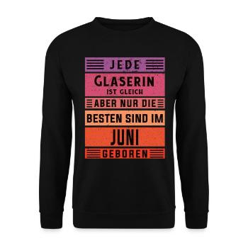 Glaserinei Geburtstag Juni geboren Glaserin - Unisex Pullover - Schwarz - Vorne - Alina (178cm) & Michal (187cm)