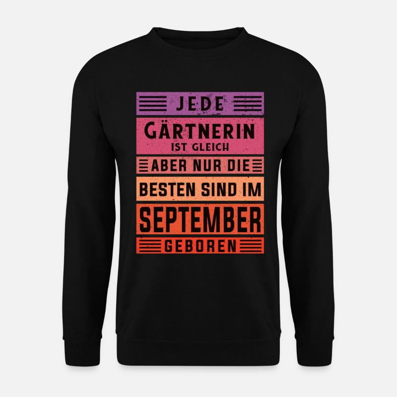 Gärtnerin Geburtstag September geboren - Unisex Pullover - Schwarz