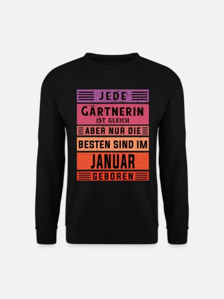 Gärtnerin Geburtstag Januar geboren - Unisex Pullover - Schwarz