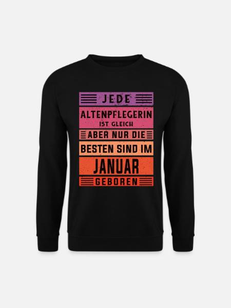 Altenpflegerin Geburtstag Januar geboren - Unisex Pullover - Schwarz