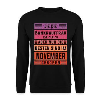 Banker Geburtstag November geboren Bankkauffrau - Unisex Pullover - Schwarz - Vorne - Alina (178cm) & Michal (187cm)