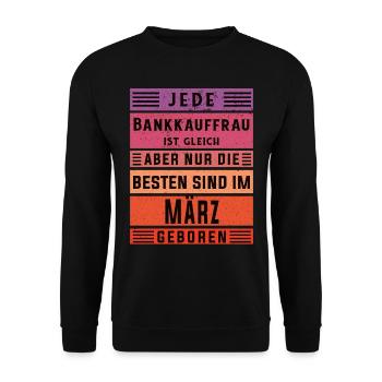 Banker Geburtstag März geboren Bankkauffrau - Unisex Pullover - Schwarz - Vorne - Alina (178cm) & Michal (187cm)