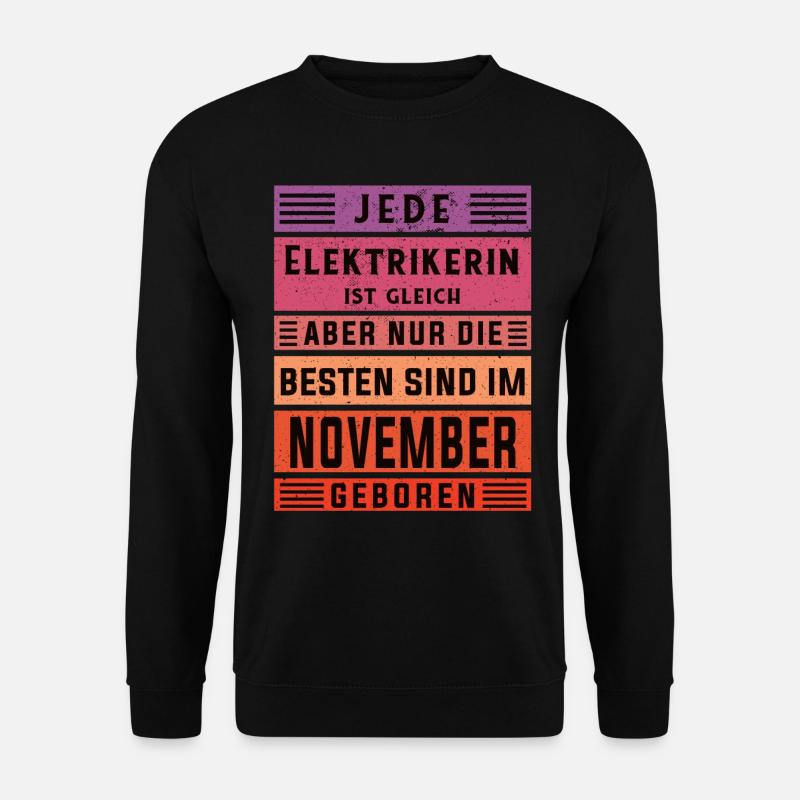 Elektriker Geburtstag November geboren - Unisex Pullover - Schwarz