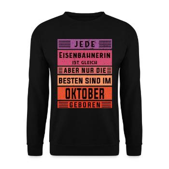 Lokführer Geburtstag Oktober geboren Eisenbahnerin - Unisex Pullover - Schwarz - Vorne - Alina (178cm) & Michal (187cm)