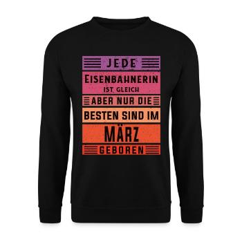 Lokführer Geburtstag März geboren Eisenbahnerin - Unisex Pullover - Schwarz - Vorne - Alina (178cm) & Michal (187cm)