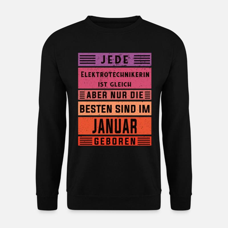 Elektriker Geburtstag Januar geboren - Unisex Pullover - Schwarz
