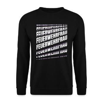 Feuerwehr Spruch Feuerwehrfrau - Unisex Pullover - Schwarz - Vorne - Alina (178cm) & Michal (187cm)