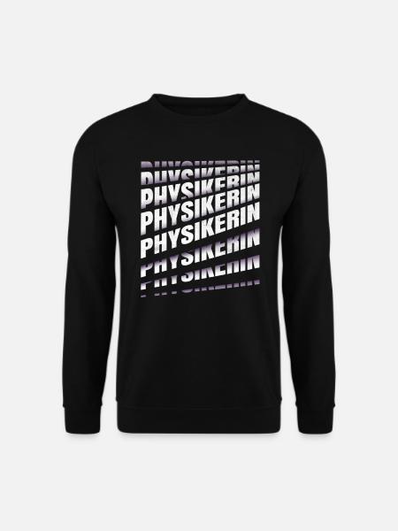 Physik Spruch Physikerin - Unisex Pullover - Schwarz