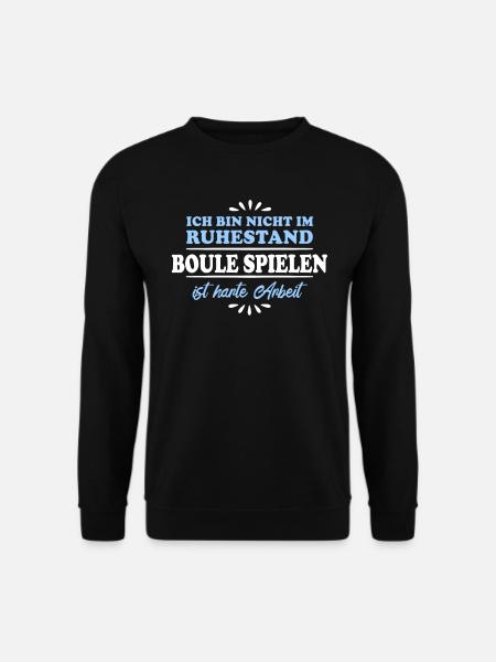 Ruhestand Rentner Pensioner Boule-Spieler - Unisex Pullover - Schwarz