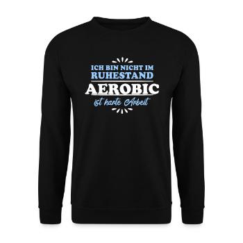 Ruhestand Rentner Pensioner Aerobic - Unisex Pullover - Schwarz - Vorne - Alina (178cm) & Michal (187cm)