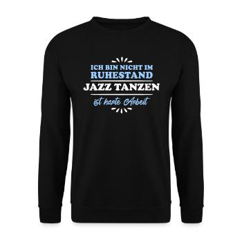 Ruhestand Rentner Pensioner Jazz-Tänzer - Unisex Pullover - Schwarz - Vorne - Alina (178cm) & Michal (187cm)