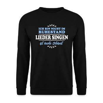 Ruhestand Rentner Pensioner Lieder-Sänger - Unisex Pullover - Schwarz - Vorne - Alina (178cm) & Michal (187cm)