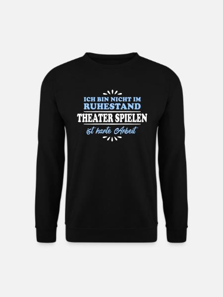 Ruhestand Rentner Pensioner Theater - Unisex Pullover - Schwarz