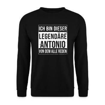 I'm This Legendary Shirt For Antonio - Unisex Sweatshirt - black - Front - Alina (178cm) & Michal (187cm)