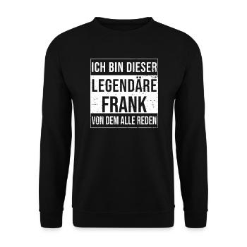 Ich bin dieser legendäre Shirt für Frank - Unisex Pullover - Schwarz - Vorne - Alina (178cm) & Michal (187cm)