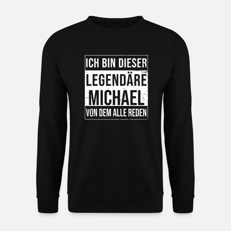 Ich bin dieser legendäre für Michael - Unisex Pullover - Schwarz
