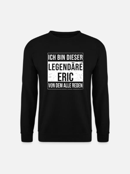 Je suis cette légende pour Eric - Sweat-shirt Unisexe - noir