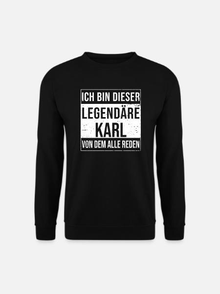 Ich bin dieser legendäre für Karl - Unisex Pullover - Schwarz