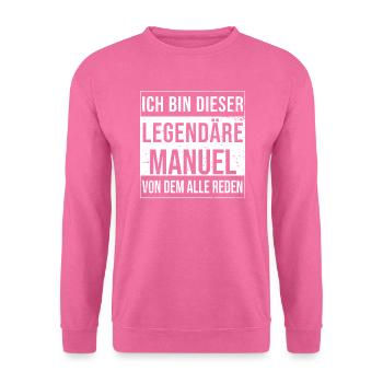 I'm this legendary for Manuel - Unisex Sweatshirt - pink - Front