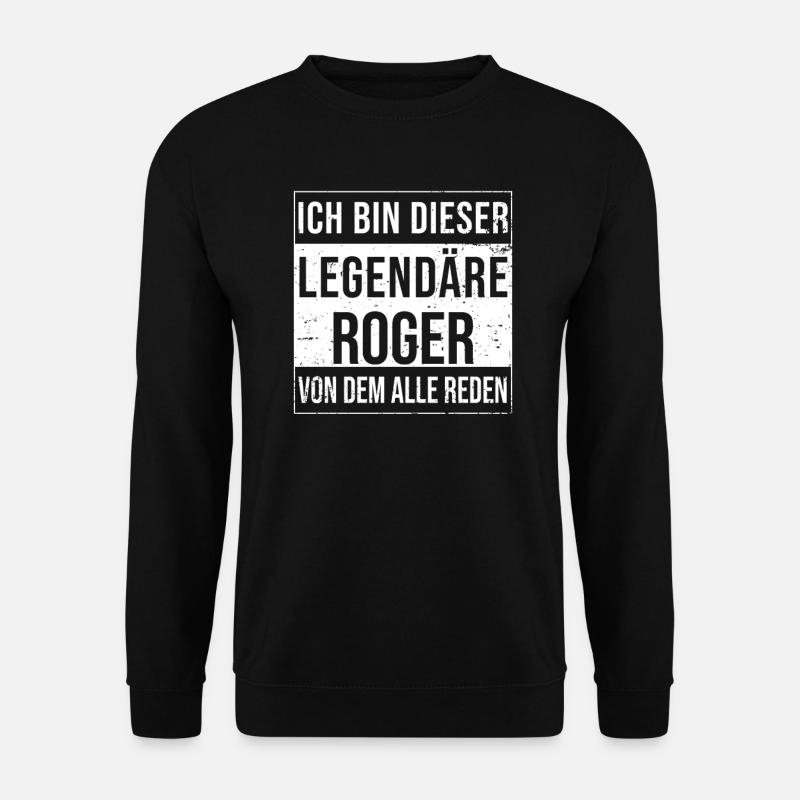 Je suis cette légende pour Roger - Sweat-shirt Unisexe - noir