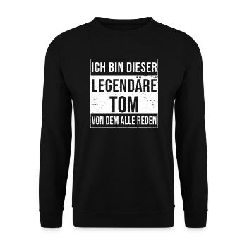 Je suis si légendaire pour Tom - Sweat-shirt Unisexe - noir - Devant - Alina (178cm) & Michal (187cm)