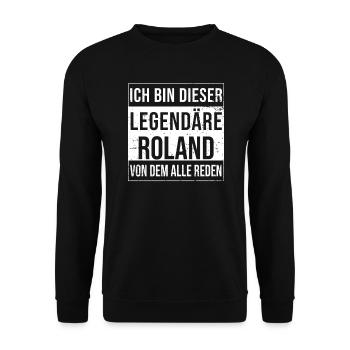 Ich bin dieser legendäre für Roland - Unisex Pullover - Schwarz - Vorne - Alina (178cm) & Michal (187cm)