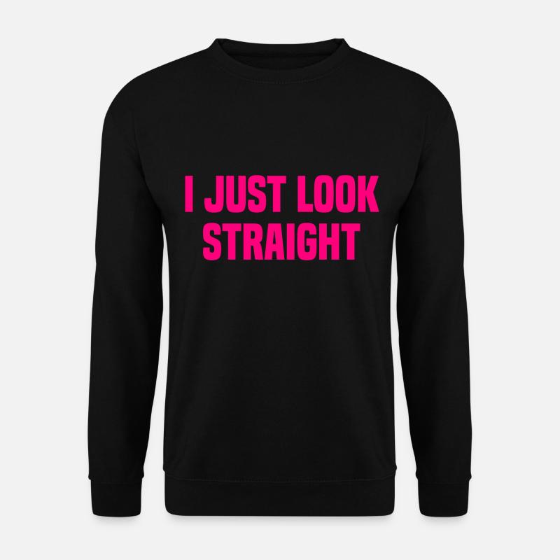 I Just Look Straight - Unisex Pullover - Schwarz