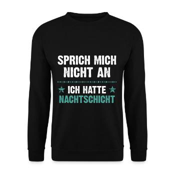 Sprich mich nicht an ich hatte Nachtschicht - Unisex Pullover - Schwarz - Vorne - Alina (178cm) & Michal (187cm)
