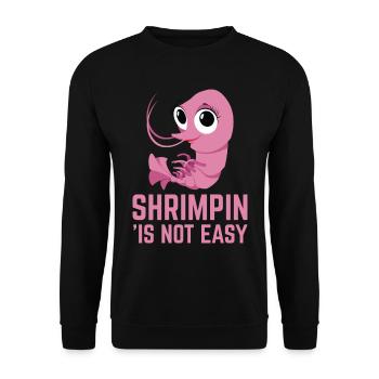Shrimpin is not easy I Pink design and Gift for - Unisex Sweatshirt - black - Front - Alina (178cm) & Michal (187cm)