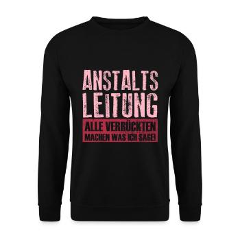 Anstaltsleitung Alle Verrückten Geschenk - Unisex Pullover - Schwarz - Vorne - Alina (178cm) & Michal (187cm)