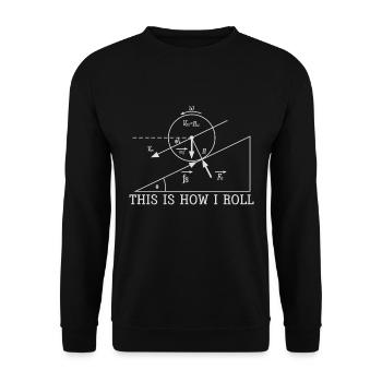 Cool Physic C’est comme ça que je roule drôle de cadeau de science - Sweat-shirt Unisexe - noir - Devant - Alina (178cm) & Michal (187cm)