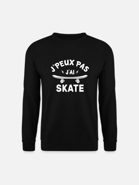 J'peux pas j'ai skate, skateboard - Sweat-shirt Unisexe - noir