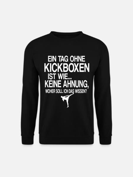 Ein Tag ohne Kickboxen Lustige Sprüche MMA Boxen - Unisex Pullover - Schwarz