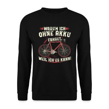 Warum ich ohne Akku fahre? Weil ich es kann! - Unisex Pullover - Schwarz - Vorne - Alina (178cm) & Michal (187cm)