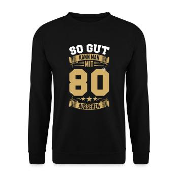 So gut kann man mit 80 aussehen - 80. Geburtstag - Unisex Pullover - Schwarz - Vorne - Alina (178cm) & Michal (187cm)