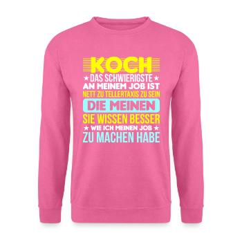 Lustiges Koch Sprüche Küchenchef Küche - Unisex Pullover - Pink - Vorne