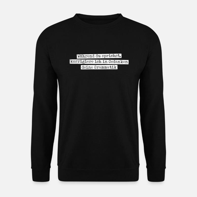 Während du sprichst korrigiere ich - Grammatik - Unisex Pullover - Schwarz
