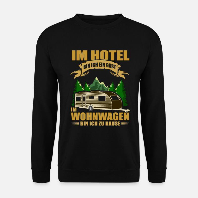 Im Hotel bin ich ein Gast im Wohnwagen - Camper - Unisex Pullover - Schwarz