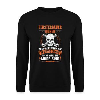 Fensterbauer hören erst auf - Fensterbau - Unisex Pullover - Schwarz - Vorne - Alina (178cm) & Michal (187cm)