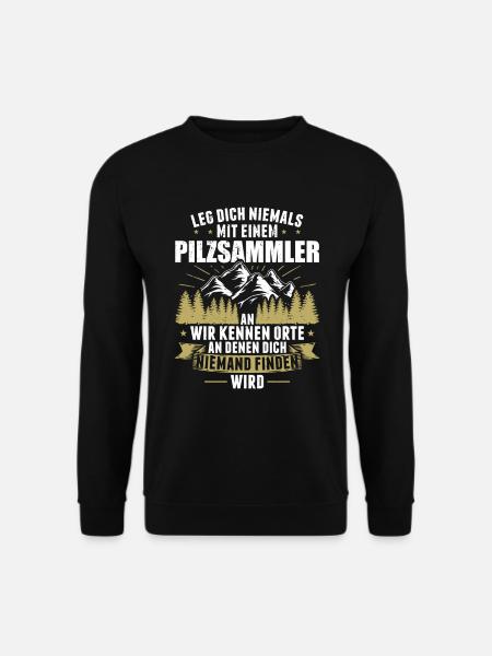 Pilzsammler Pilzsaison Pilze Sammeln Pilzsucher - Unisex Pullover - Schwarz