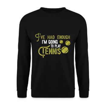 J'en ai assez je vais jouer au tennis - Sweat-shirt Unisexe - noir - Devant - Alina (178cm) & Michal (187cm)