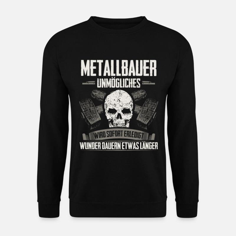 Metallbauer Metallbaumeister Metallbau Geschenk - Unisex Pullover - Schwarz
