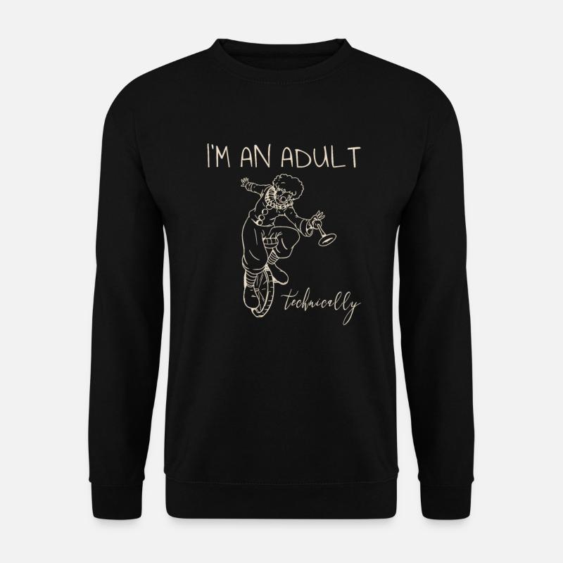 I'm an adult - technically - Unisex Sweatshirt - black